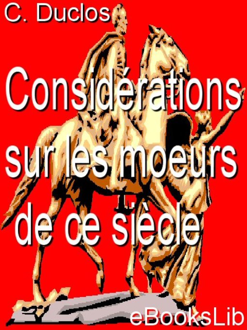 Title details for Considérations sur les moeurs de ce siècle by C. Duclos - Available